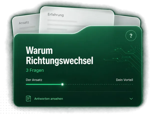 Warum Richtungswechsel, 3 Fragen